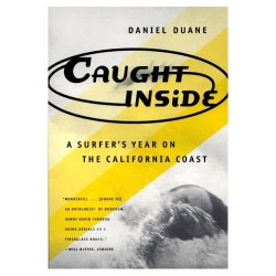  Caught Inside: a Surfer's Year on the California Coast