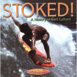  Stoked!: A History of Surf Culture